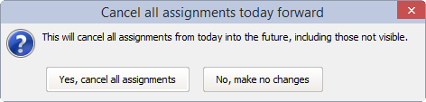 Prompt for cancelling all assignments in the future